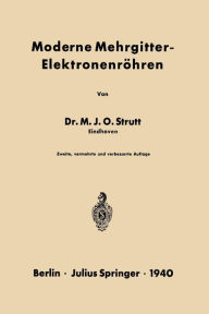 Title: Moderne Mehrgitter-Elektronenröhren: Bau · Arbeitsweise · Eigenschaften Elektrophysikalische Grundlagen, Author: NA Strutt