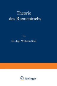 Title: Theorie des Riementriebs, Author: Wilhelm Stiel