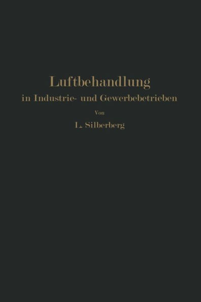 Luftbehandlung in Industrie- und Gewerbebetrieben: Be- und Entfeuchten, Heizen und Kühlen