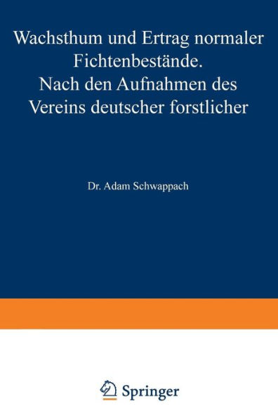 Wachstum und Ertrag normaler Fichtenbestände: Nach den Aufnahmen des Vereins deutscher forstlicher Versuchsanstalten