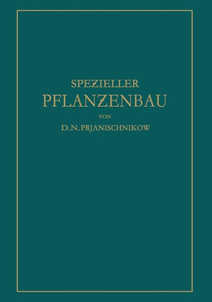 Spezieller Pflanzenbau: Der Anbau der Landwirtschaftlichen Kulturpflanzen