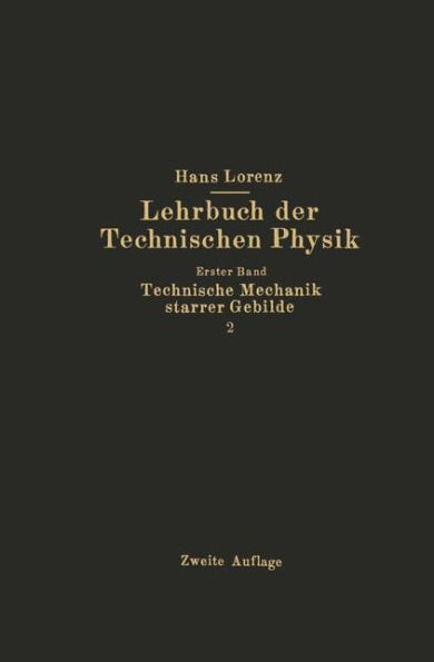 Technische Mechanik starrer Gebilde: Zweiter Teil Mechanik räumlicher Gebilde
