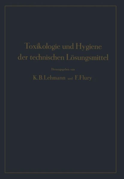 Toxikologie und Hygiene der technischen Lösungsmittel