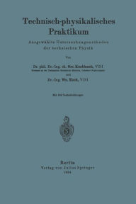 Title: Technisch-physikalisches Praktikum: Ausgewählte Untersuchungsmethoden der technischer Physik, Author: O. Knoblauch