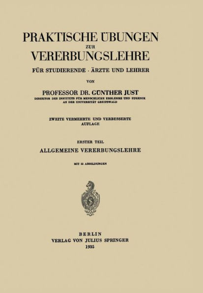 Praktische Übungen zur Vererbungslehre für Studierende · Ärzte und Lehrer: Erster Teil Allgemeine Vererbungslehre