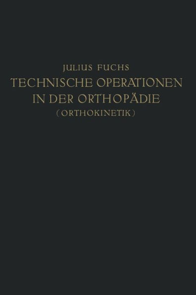 Technische Operationen in der Orthopädie (Orthokinetik)