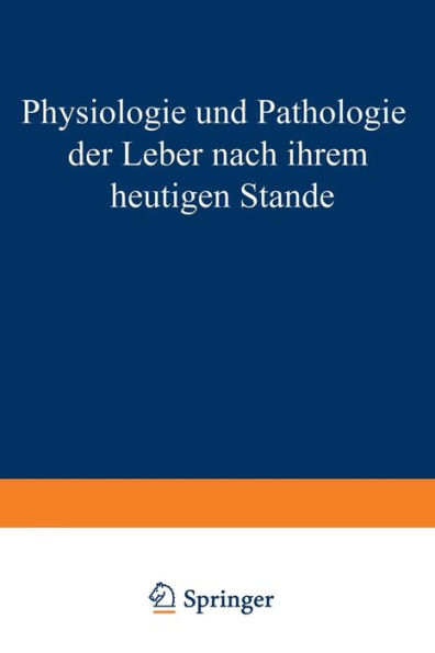 Physiologie und Pathologie der Leber Nach Ihrem Heutigen Stande