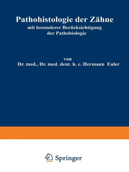 Pathohistologie der Zähne: mit besonderer Berücksichtigung der Pathobiologie