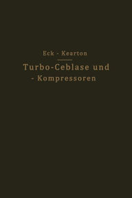Title: Turbo-Ceblase und - Kompressoren, Author: Bruno Eck