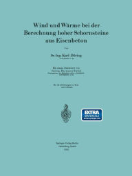 Title: Wind und Wärme bei der Berechnung hoher Schornsteine aus Eisenbeton, Author: Karl Döring