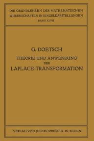 Title: Theorie und Anwendung der Laplace-Transformation, Author: Gustav Doetsch