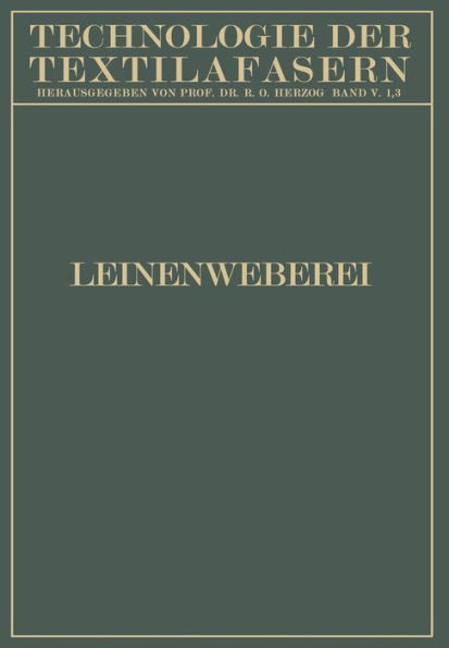 Leinenweberei: Leichtes Leinengewebe und Gebildweberei / Die Taschen-Tuchweberei / Schwerweberei