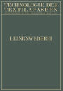 Leinenweberei: Leichtes Leinengewebe und Gebildweberei / Die Taschen-Tuchweberei / Schwerweberei