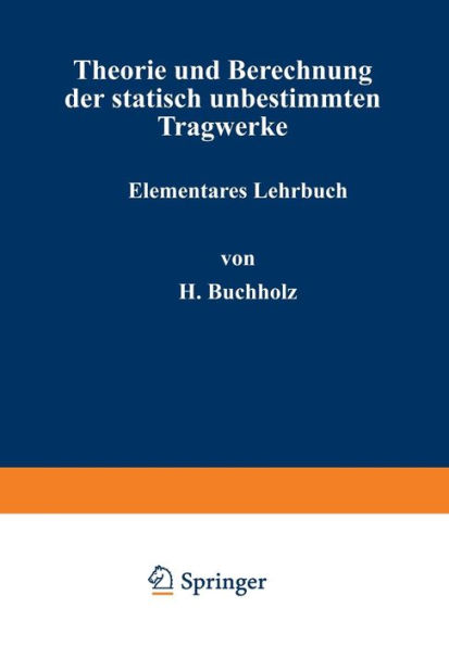 Theorie und Berechnung der statisch unbestimmten Tragwerke: Elementares Lehrbuch