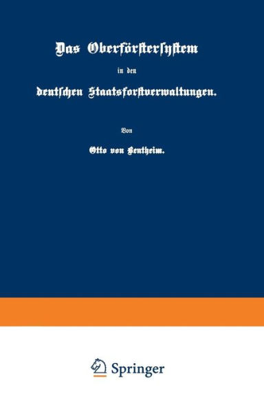 Das Oberförstersystem in den deutschen Staatsforstverwaltungen