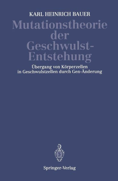 Mutationstheorie der Geschwulst-Entstehung: Übergang von Körperzellen in Geschwulstzellen Durch Gen-Änderung