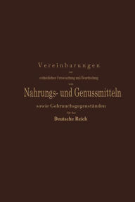 Title: Vereinbarungen zur einheitlichen Untersuchung und Beurtheilung von Nahrungs- und Genussmitteln sowie Gebrauchsgegenständen für das Deutsche Reich, Author: Hofrath Prof. Dr. Hilger