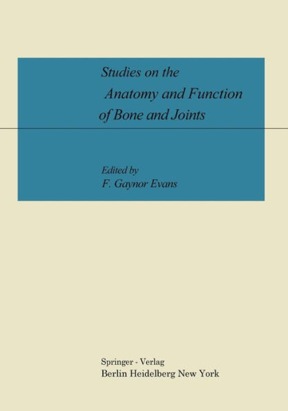 Studies on the Anatomy and Function of Bone and Joints / Edition 1