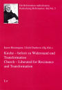 Church - Liberated for Resistance and Transformation. Kirche - befreit zu Widerstand und Transformation