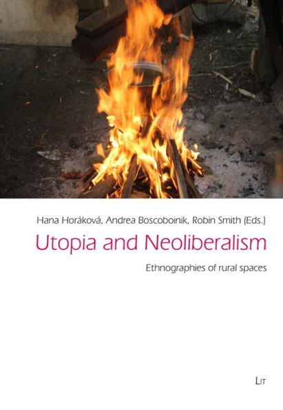 Utopia and Neoliberalism: Ethnographies of rural spaces
