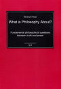 What is Philosophy About?: Fundamental philosophical questions between truth and power