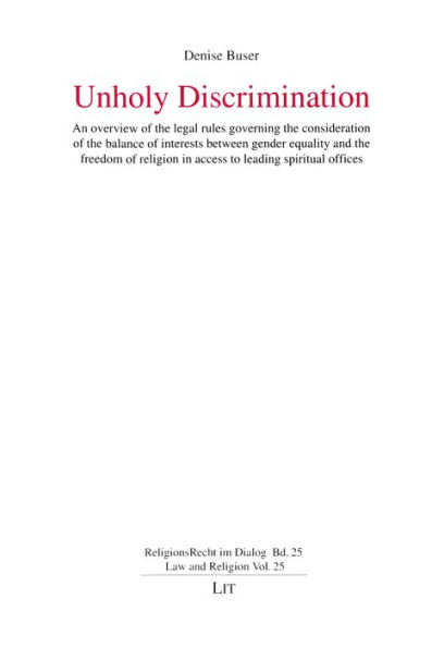 Unholy Discrimination: An overview on the legal rules governing the consideration of the balance of interests between gender equality and the freedom of religion in access to leading spiritual offices