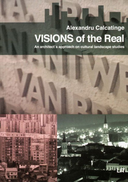 Visions of the Real: An Architect's Approach on Cultural Landscape Studies