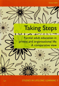 Title: Taking Steps: Formal Education in Private and Organisational Life, Author: Gunter Hefler