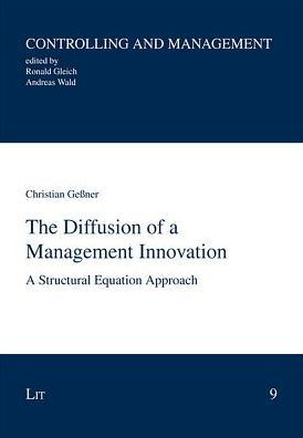 The Diffusion of a Management Innovation: A Structural Equation Approach Volume 9