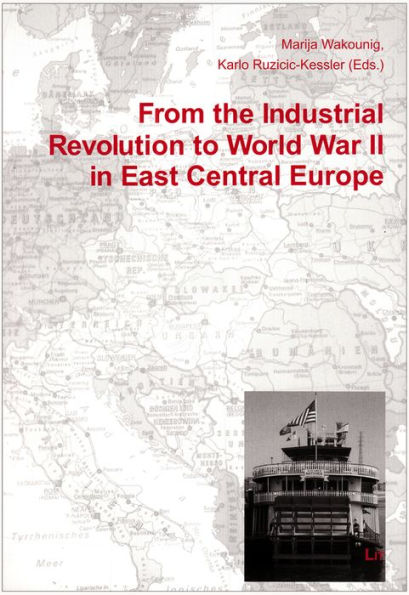 From the Industrial Revolution to World War II in East Central Europe