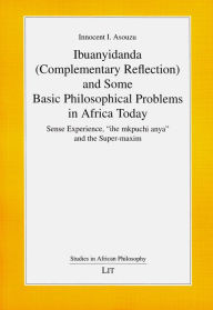 Title: Ibuanyidanda (Complementary Reflection) and Some Basic Philosophical Problems in Africa Today : Sense Experience, 