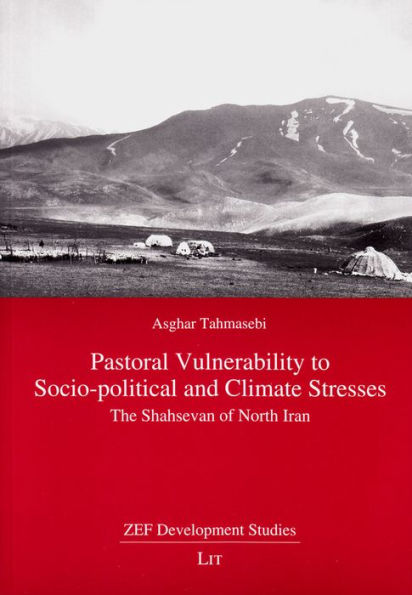 Pastoral Vulnerability to Socio-political and Climate Stresses: The Shahsevan of North Iran