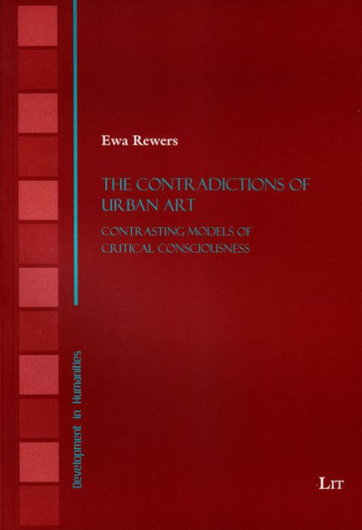 The Contradictions of Urban Art: Contrasting Models of Critical Consciousness Volume 5