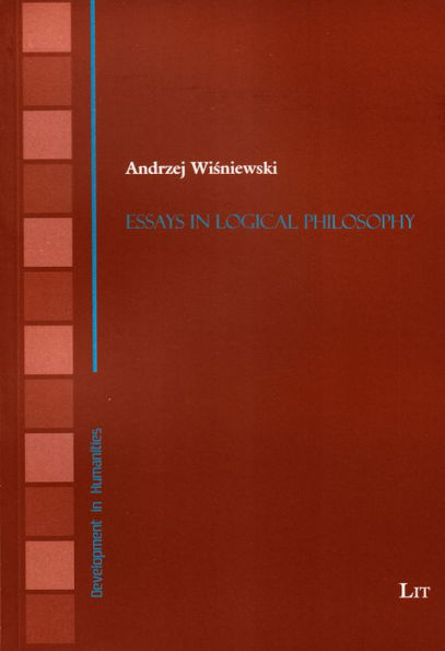 Essays in Logical Philosophy: Volume 12