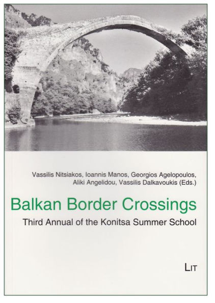 Balkan Border Crossings: Third Annual of the Konitsa Summer School Volume 4