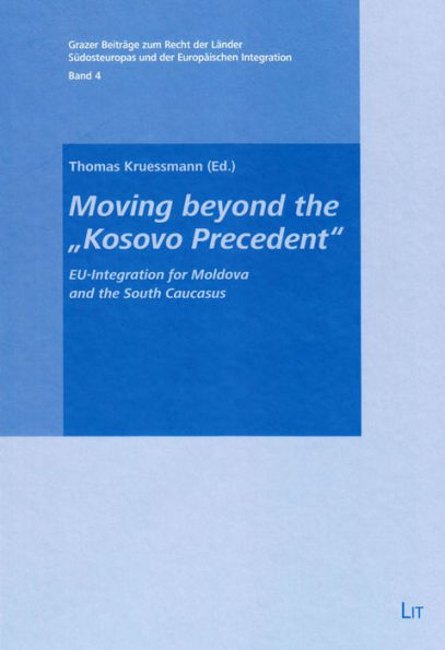 Moving Beyond the "Kosovo Precedent": EU-Integration for Moldova and the South Caucasus