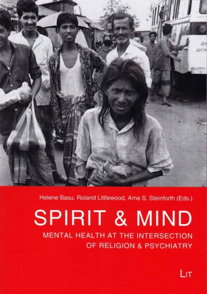 Spirit & Mind: Mental Health at the Intersection of Religion & Psychiatry Volume 1