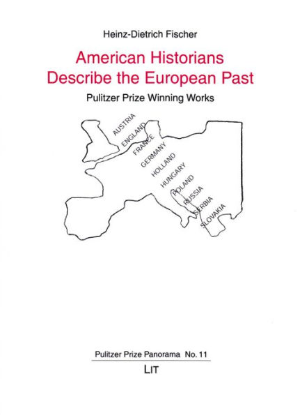 American Historians Describe the European Past: Pulitzer Prize Winning Works Volume 11