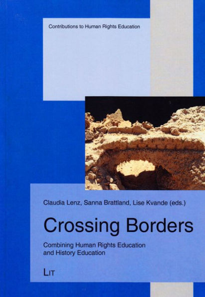 Crossing Borders: Combining Human Rights Education and History Education Volume 13