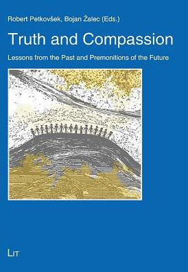 Truth and Compassion: Lessons from the Past and Premonitions of the Future Volume 20