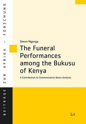 The Funeral Performances among the Bukusu of Kenya: A Contribution to Communicative Genre Analysis