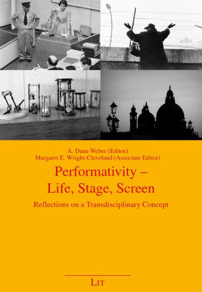 Performativity - Life, Stage, Screen: Reflections on a Transdisciplinary Concept