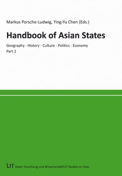 Handbook of Asian States: Part 1: Geography - History - Culture - Politics - Economy