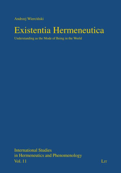 Existentia Hermeneutica: Understanding as the Mode of Being in the World