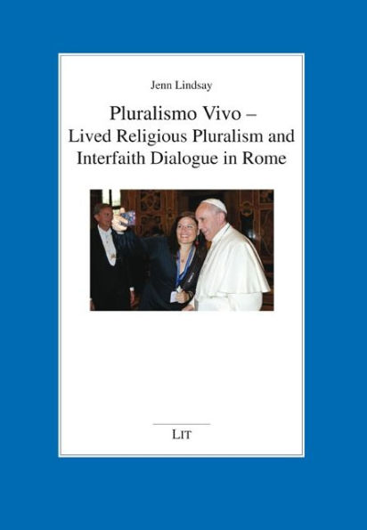 Pluralismo Vivo - Lived Religious Pluralism and Interfaith Dialogue in Rome