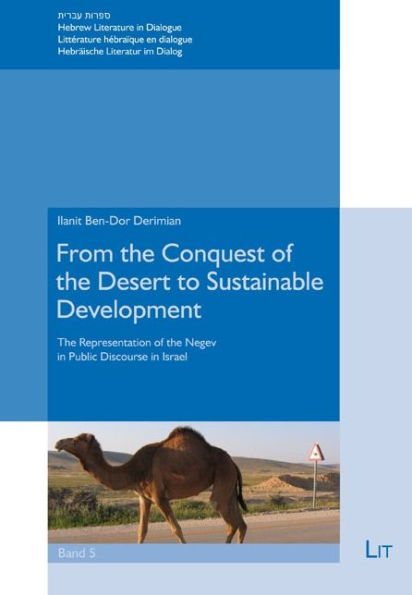 From the Conquest of the Desert to Sustainable Development: The representation of the Negev in public discourse in Israel