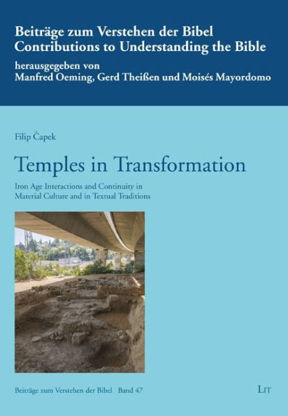 Temples in Transformation: Iron Age Interactions and Continuity in Material Culture and in Textual Traditions