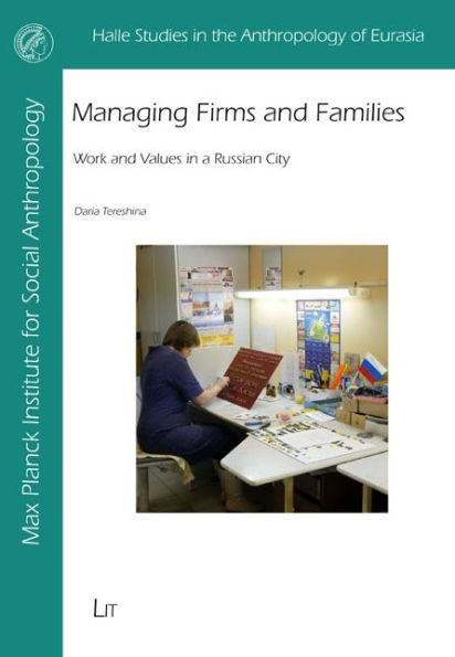 Managing Firms and Families: Work and Values in a Russian City