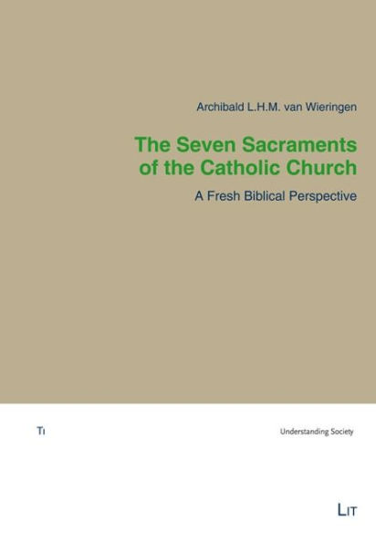 The Seven Sacraments of the Catholic Church: A Fresh Biblical Perspective