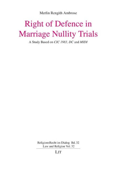 Right of Defence in Marriage Nullity Trials: A Study Based on CIC 1983, DC and MIDI